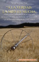La mies es mucha